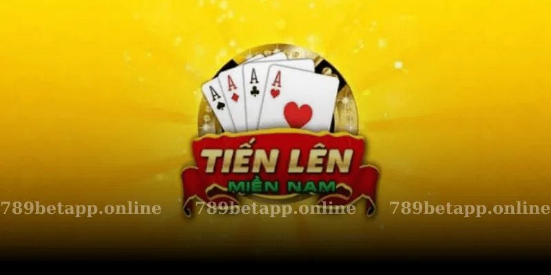 Giới thiệu Tiến Lên Miền Nam Tại 789BET
