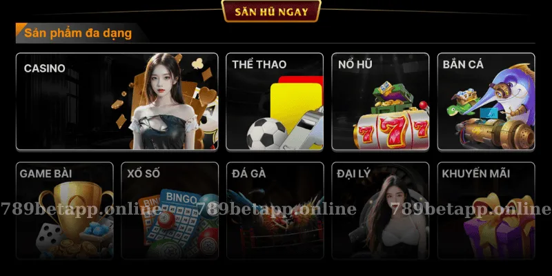 Sản phẩm và dịch vụ nổi bật tại 789BET
